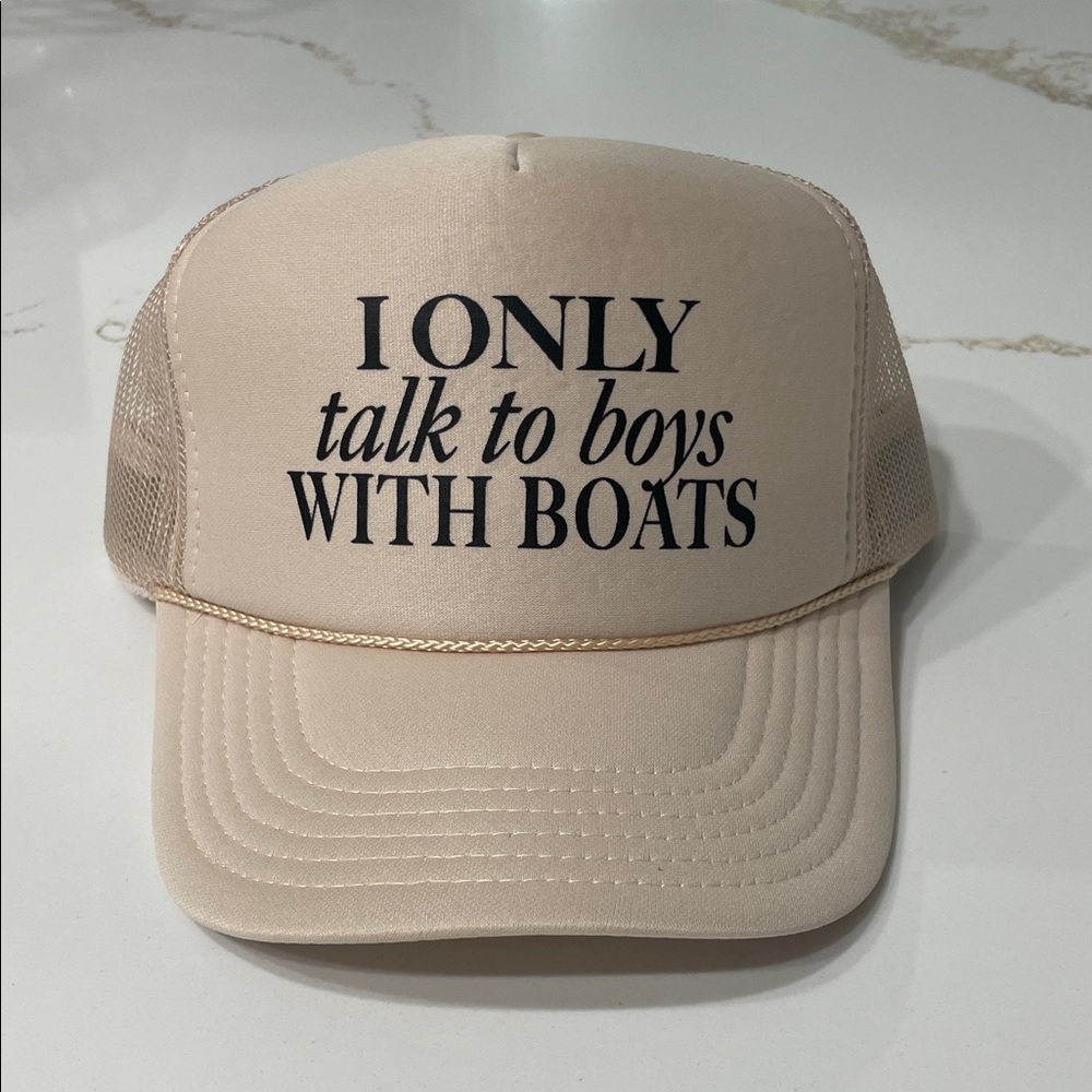 NWT I ONLY TALK TO BOYS WITH BOATS Beige Trucker Hat | OS
